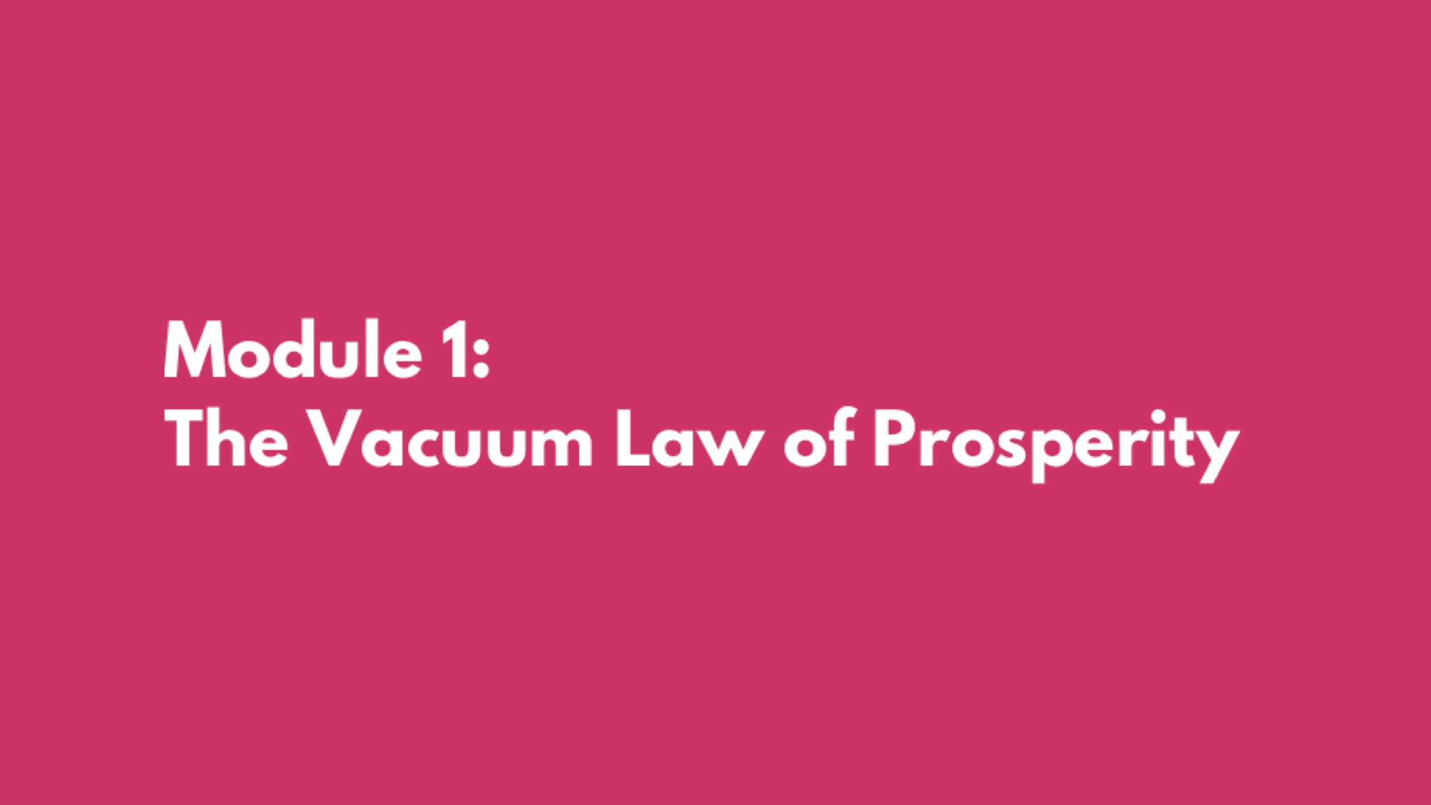 Module 1: The Vacuum Law of Prosperity